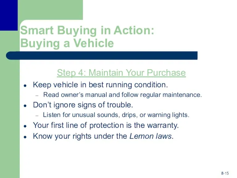 Smart Buying in Action: Buying a Vehicle Step 4: Maintain Your Purchase Keep
