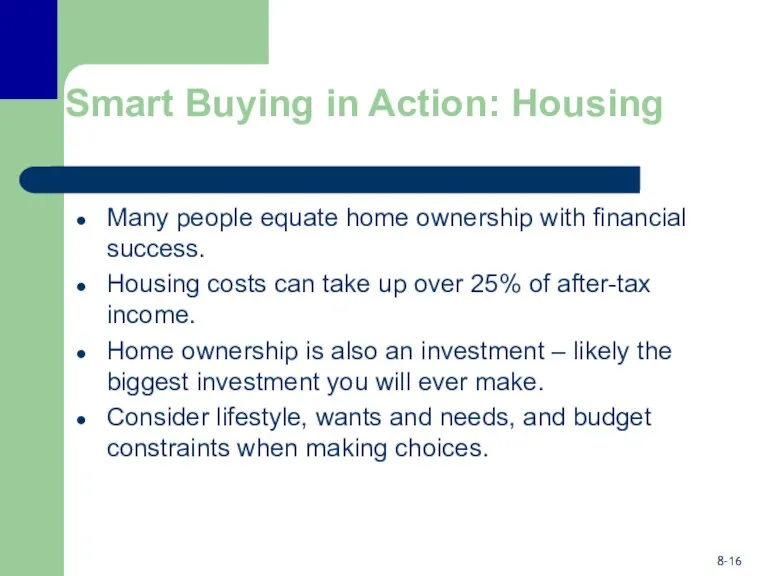 Smart Buying in Action: Housing Many people equate home ownership with financial success.