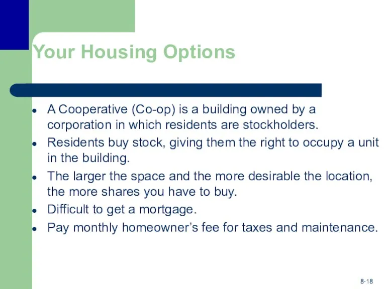 Your Housing Options A Cooperative (Co-op) is a building owned by a corporation