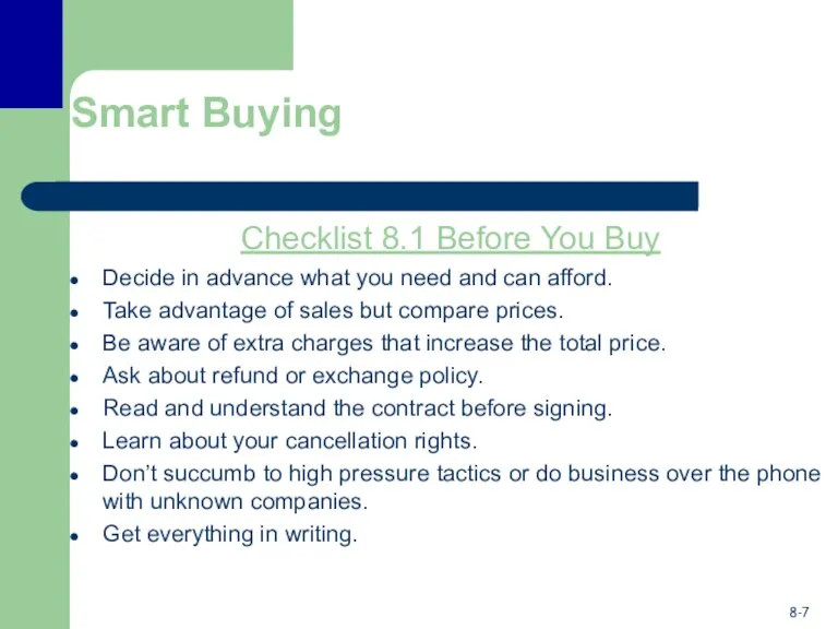 Smart Buying Checklist 8.1 Before You Buy Decide in advance what you need