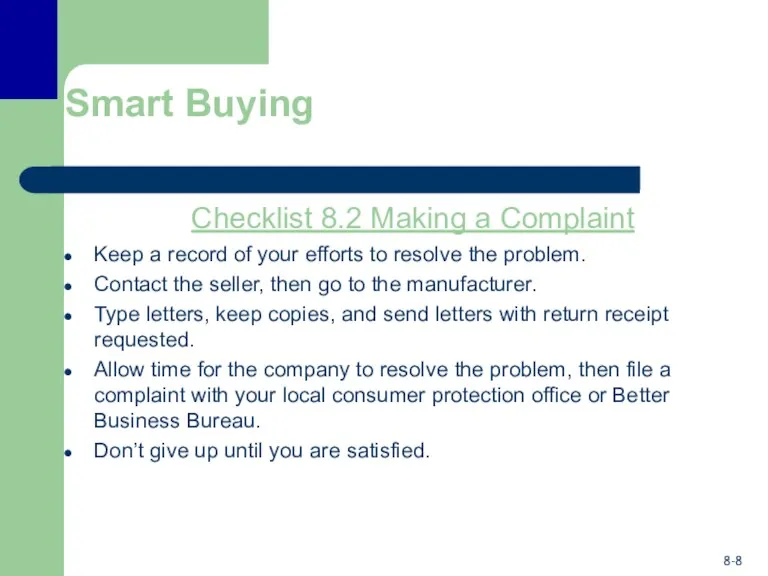 Smart Buying Checklist 8.2 Making a Complaint Keep a record of your efforts