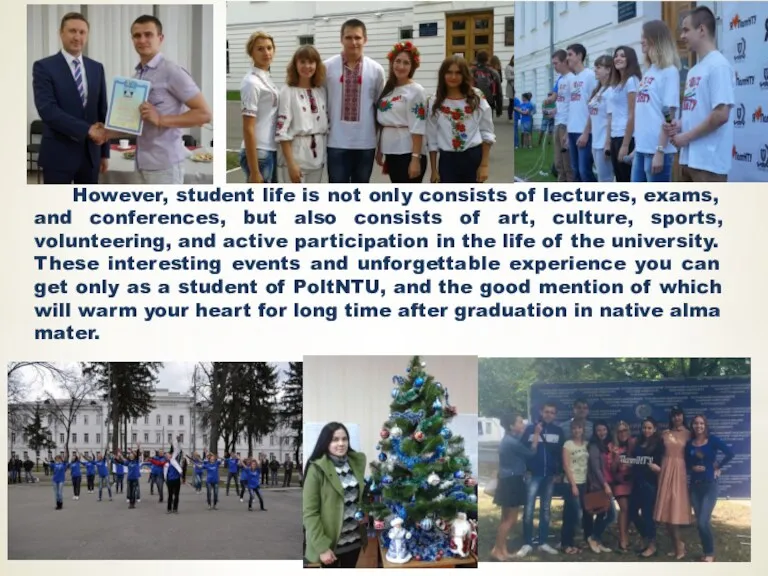 However, student life is not only consists of lectures, exams,