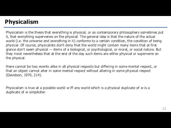 Physicalism Physicalism is the thesis that everything is physical, or