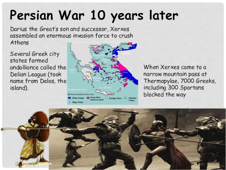 Persian War 10 years later Darius the Great’s son and successor, Xerxes assembled