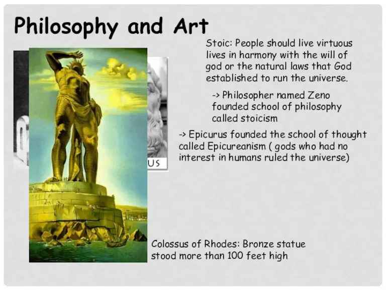 Philosophy and Art Stoic: People should live virtuous lives in harmony with the