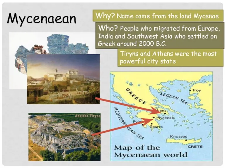 Mycenaean Who? People who migrated from Europe, India and Southwest Asia who settled