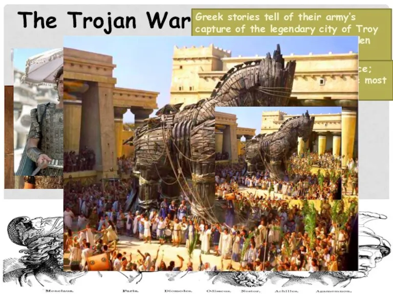 The Trojan War War erupt because a Trojan Prince; Paris kidnapped Helen who