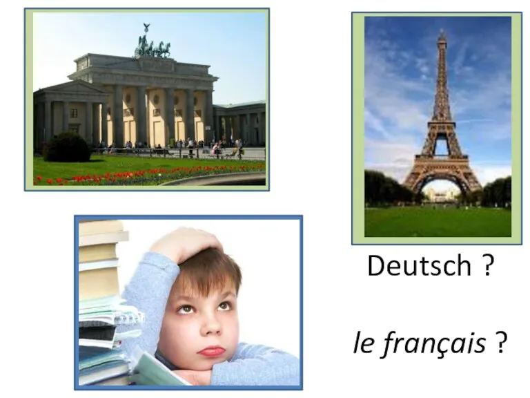 Deutsch ? le français ?