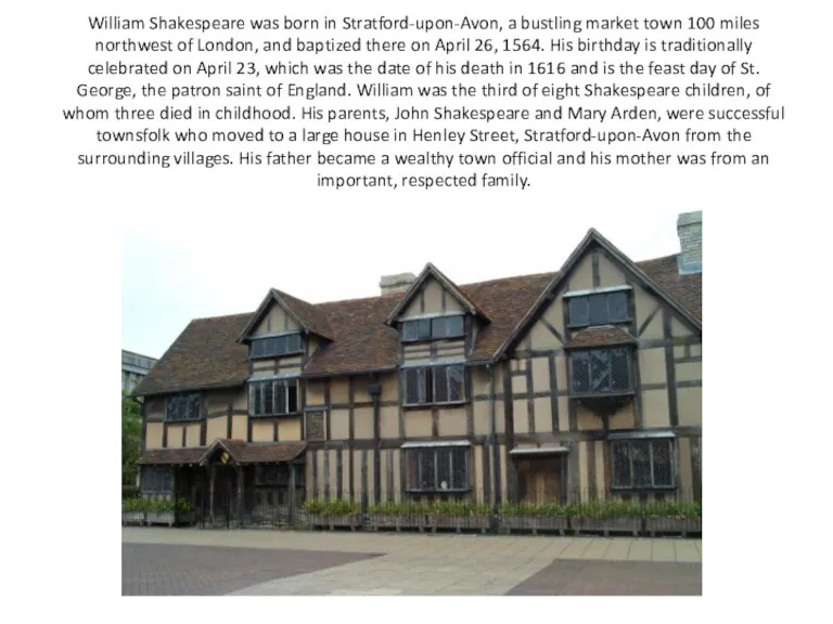 William Shakespeare was born in Stratford-upon-Avon, a bustling market town