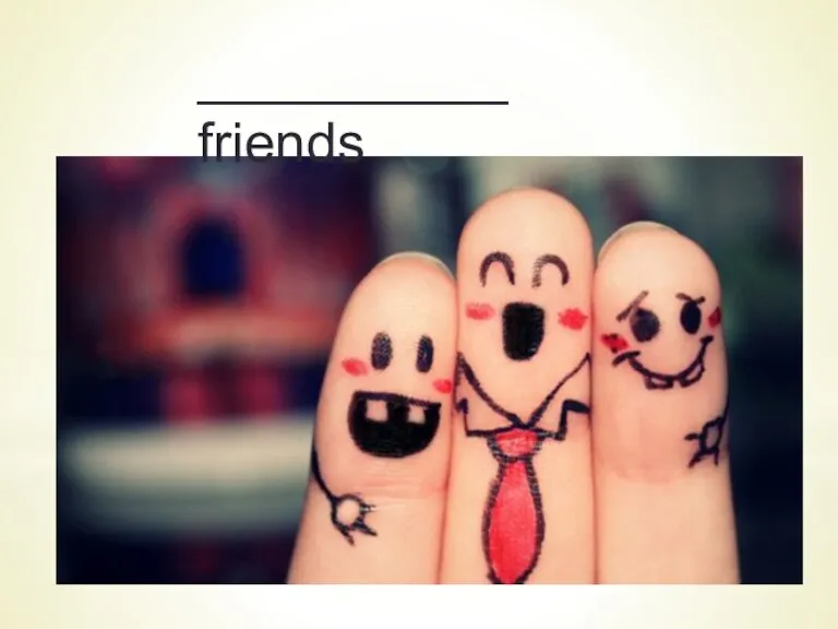 __________ friends