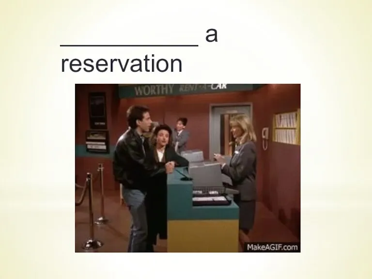 __________ a reservation