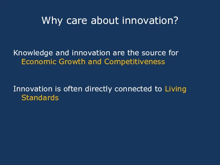 Why care about innovation? Knowledge and innovation are the source