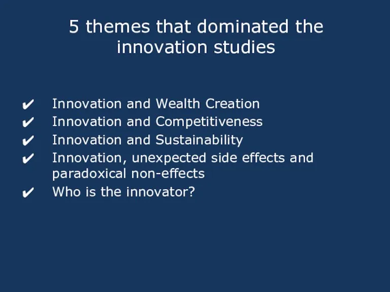 5 themes that dominated the innovation studies Innovation and Wealth