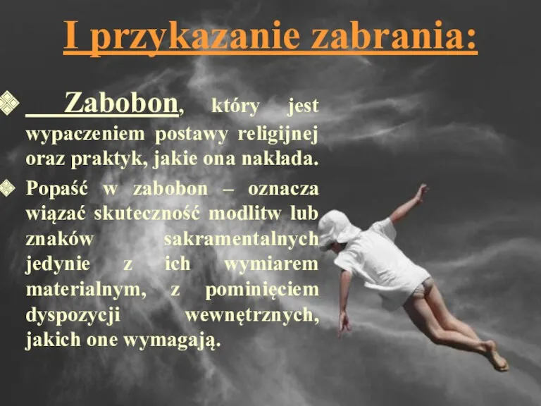 I przykazanie zabrania: Zabobon, który jest wypaczeniem postawy religijnej oraz