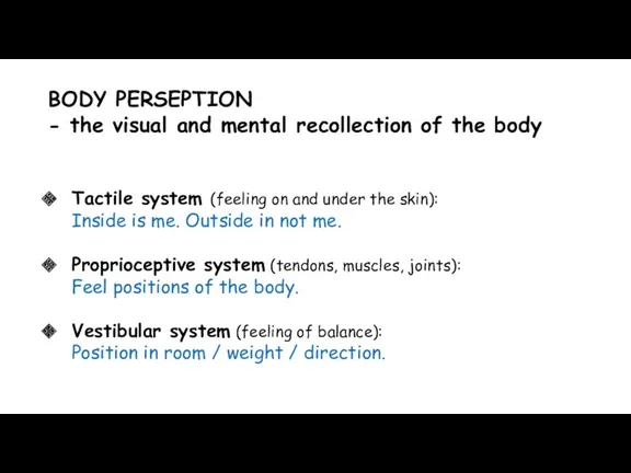 BODY PERSEPTION - the visual and mental recollection of the
