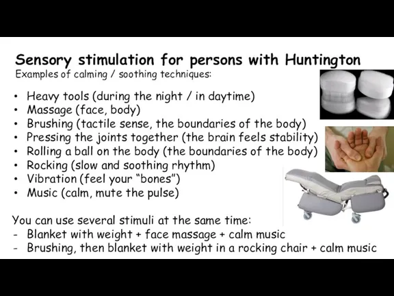 Sensory stimulation for persons with Huntington Examples of calming /