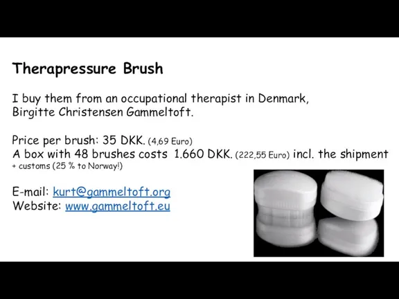 Therapressure Brush I buy them from an occupational therapist in