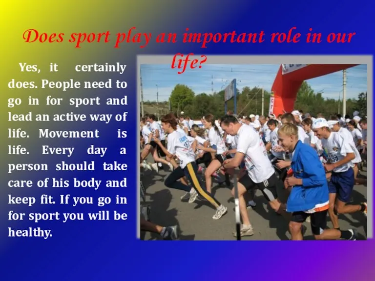 Does sport play an important role in our life? Yes,