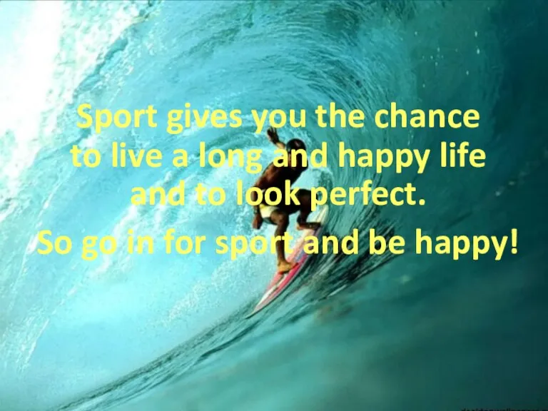 Sport gives you the chance to live a long and