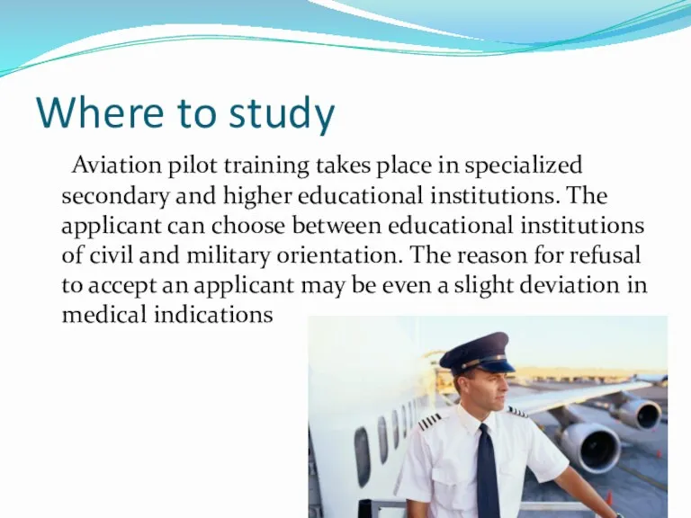 Where to study Aviation pilot training takes place in specialized secondary and higher