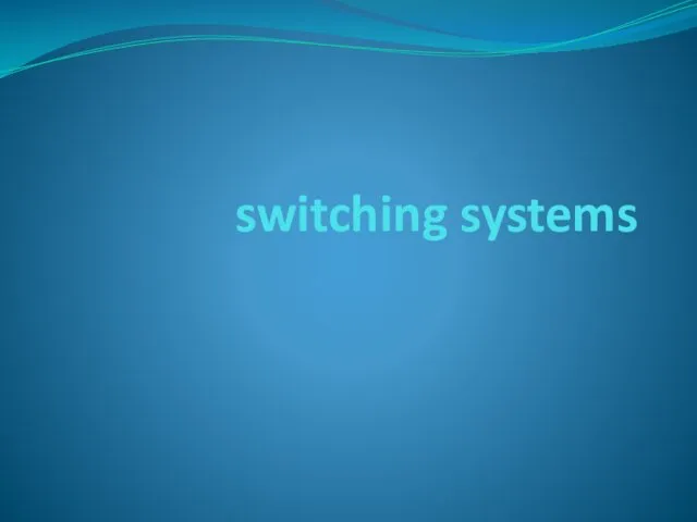 Switching systems