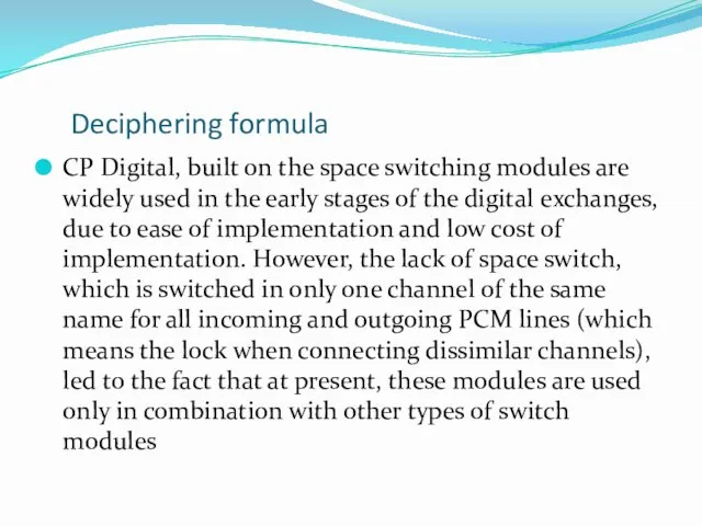 Deciphering formula CP Digital, built on the space switching modules