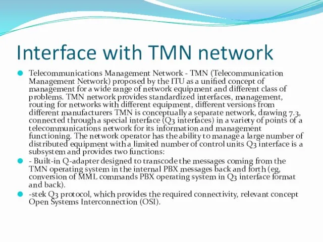 Interface with TMN network Telecommunications Management Network - TMN (Telecommunication
