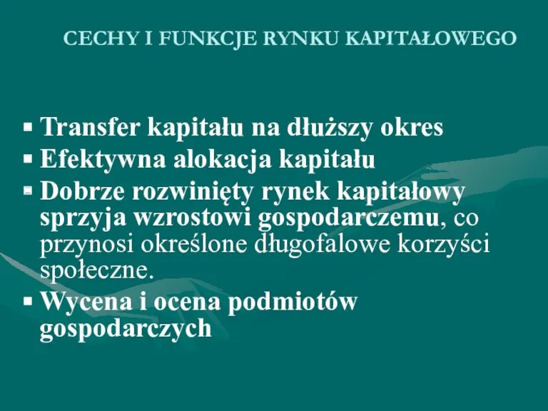 CECHY I FUNKCJE RYNKU KAPITAŁOWEGO Transfer kapitału na dłuższy okres