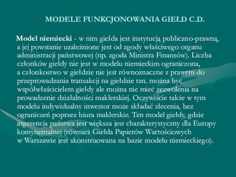 MODELE FUNKCJONOWANIA GIEŁD C.D. Model niemiecki - w nim giełda