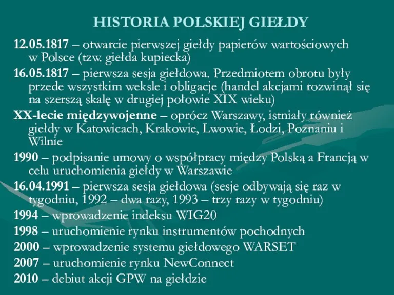 HISTORIA POLSKIEJ GIEŁDY 12.05.1817 – otwarcie pierwszej giełdy papierów wartościowych