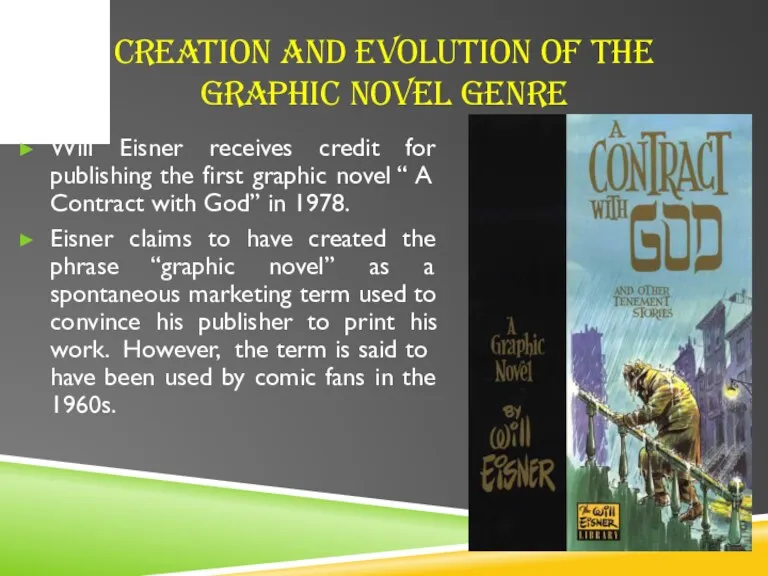 CREATION AND EVOLUTION OF THE GRAPHIC NOVEL GENRE Will Eisner