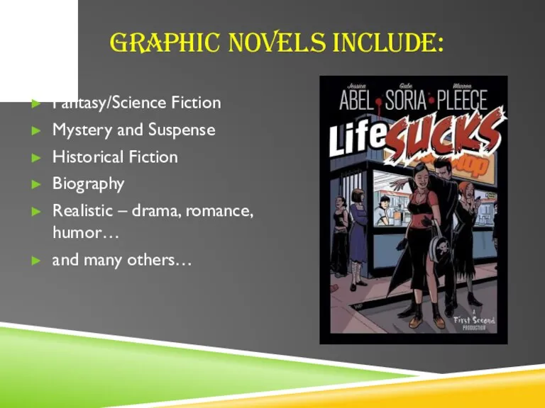 GRAPHIC NOVELS INCLUDE: Fantasy/Science Fiction Mystery and Suspense Historical Fiction