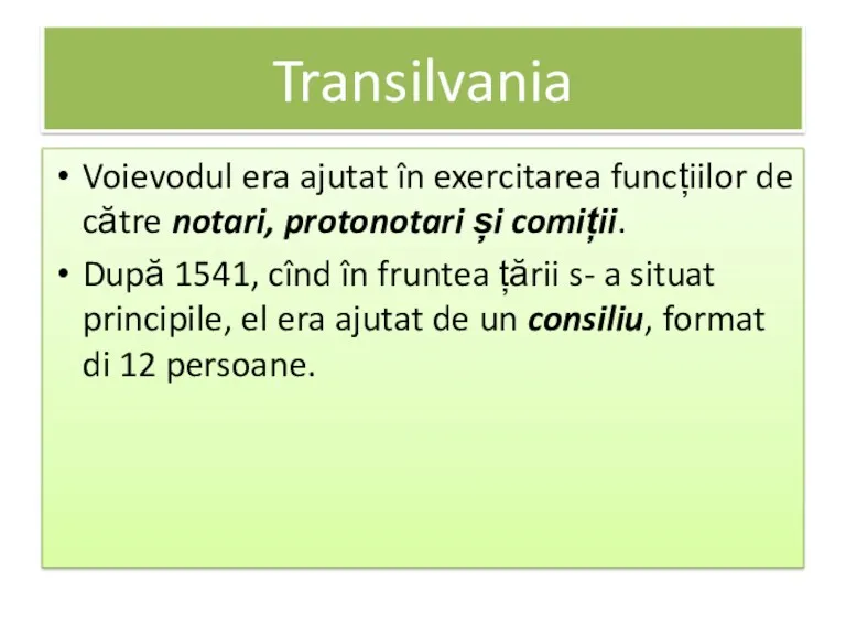 Transilvania Voievodul era ajutat în exercitarea funcțiilor de către notari,