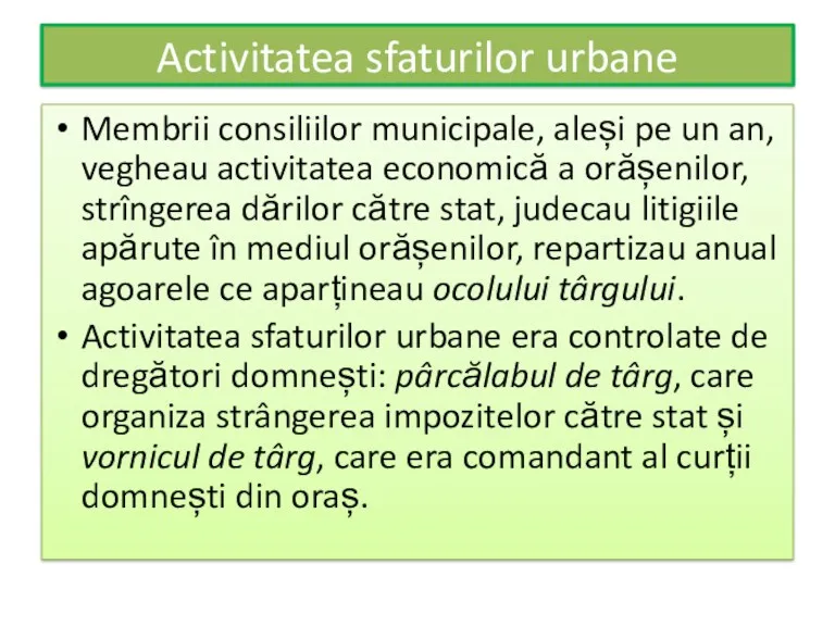 Activitatea sfaturilor urbane Membrii consiliilor municipale, aleși pe un an,