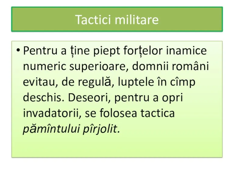 Tactici militare Pentru a ține piept forțelor inamice numeric superioare,