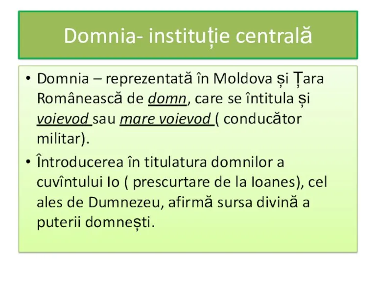 Domnia- instituție centrală Domnia – reprezentată în Moldova și Țara