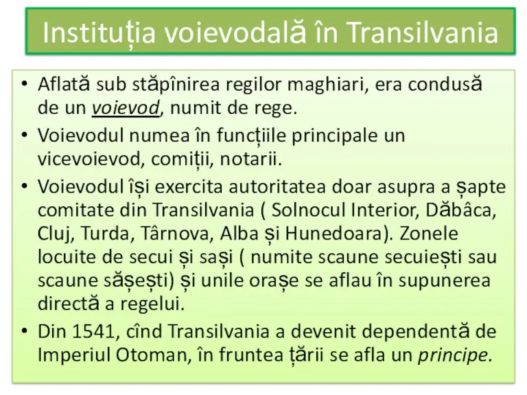 Instituția voievodală în Transilvania Aflată sub stăpînirea regilor maghiari, era