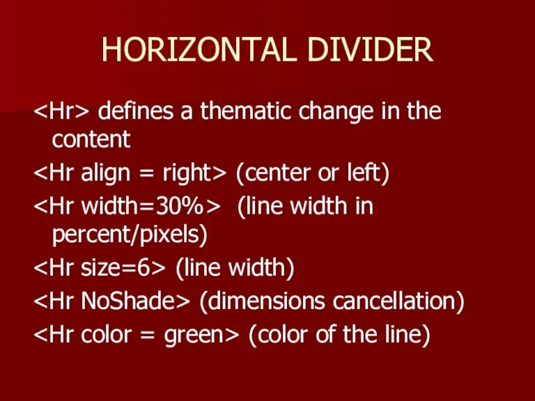 HORIZONTAL DIVIDER defines a thematic change in the content (center