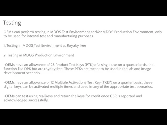 OEMs can perform testing in MDOS Test Environment and/or MDOS