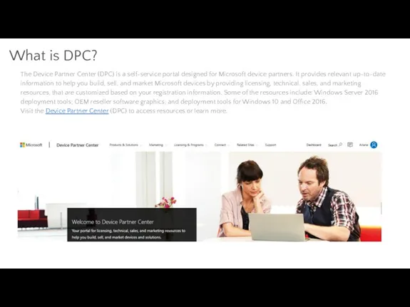 What is DPC? The Device Partner Center (DPC) is a