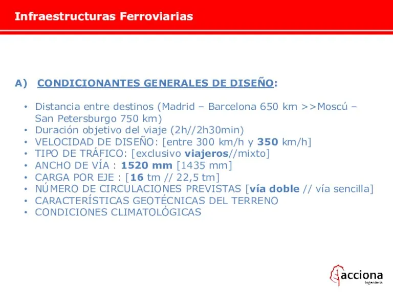 Infraestructuras Ferroviarias CONDICIONANTES GENERALES DE DISEÑO: Distancia entre destinos (Madrid
