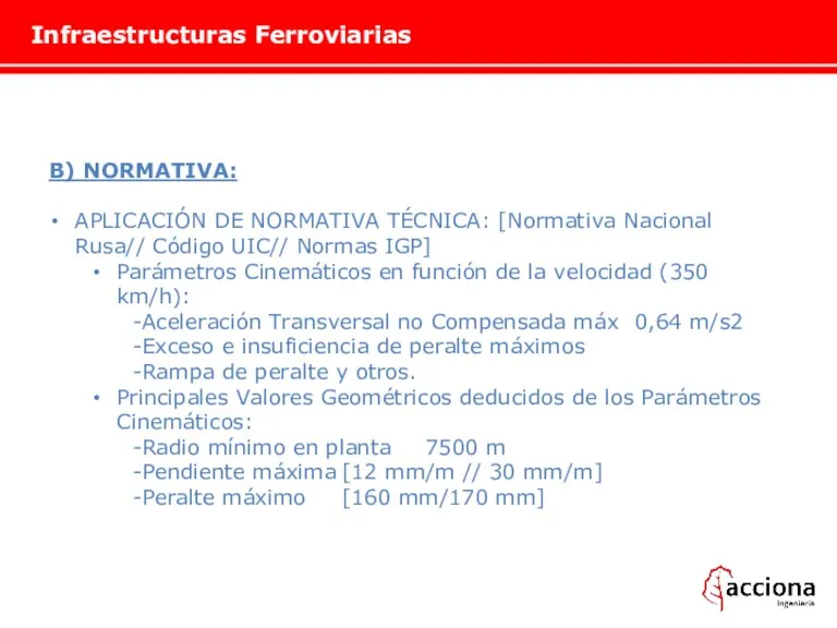 Infraestructuras Ferroviarias B) NORMATIVA: APLICACIÓN DE NORMATIVA TÉCNICA: [Normativa Nacional