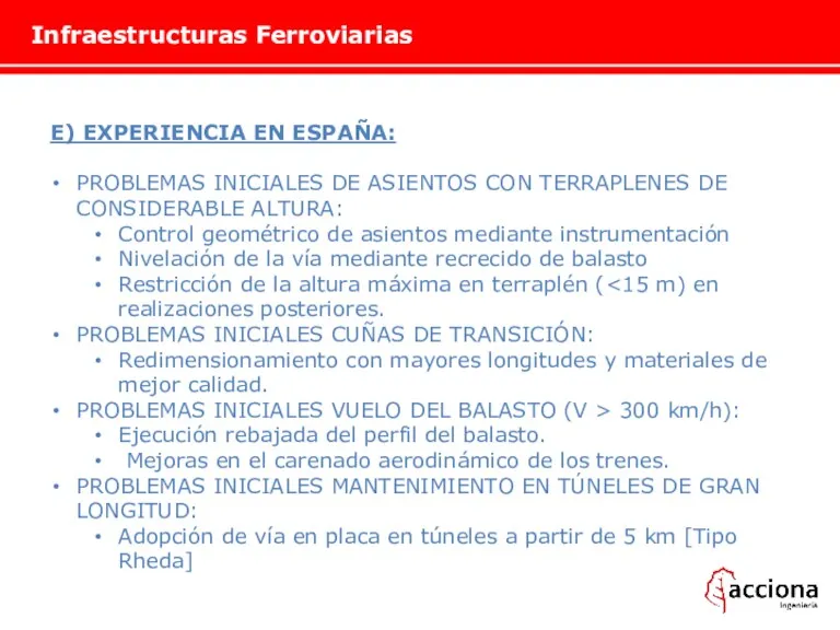 Infraestructuras Ferroviarias E) EXPERIENCIA EN ESPAÑA: PROBLEMAS INICIALES DE ASIENTOS