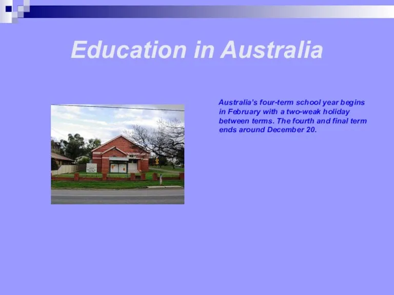 Education in Australia Australia’s four-term school year begins in February