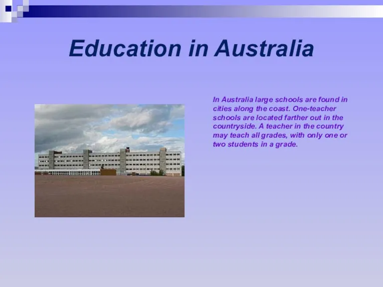 Education in Australia In Australia large schools are found in