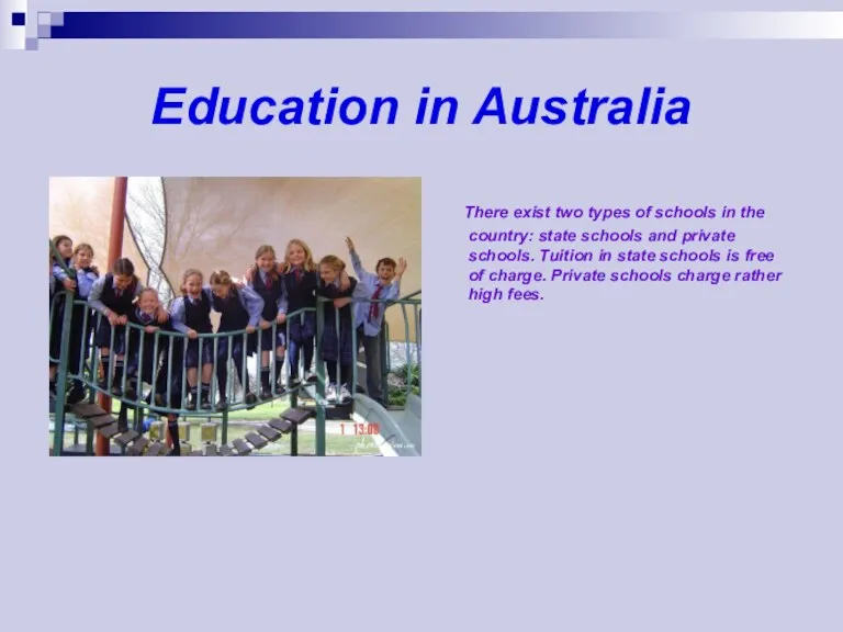 Education in Australia There exist two types of schools in