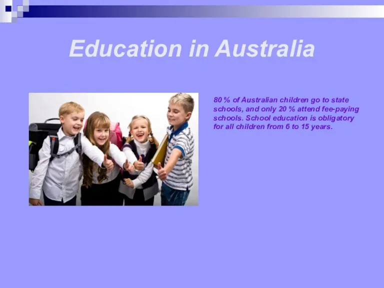 Education in Australia 80 % of Australian children go to