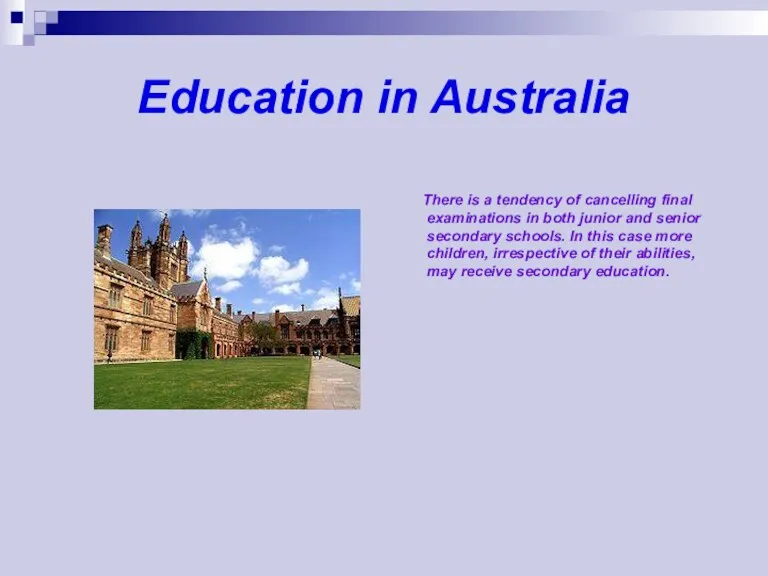Education in Australia There is a tendency of cancelling final