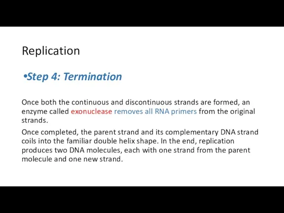 Replication Step 4: Termination Once both the continuous and discontinuous