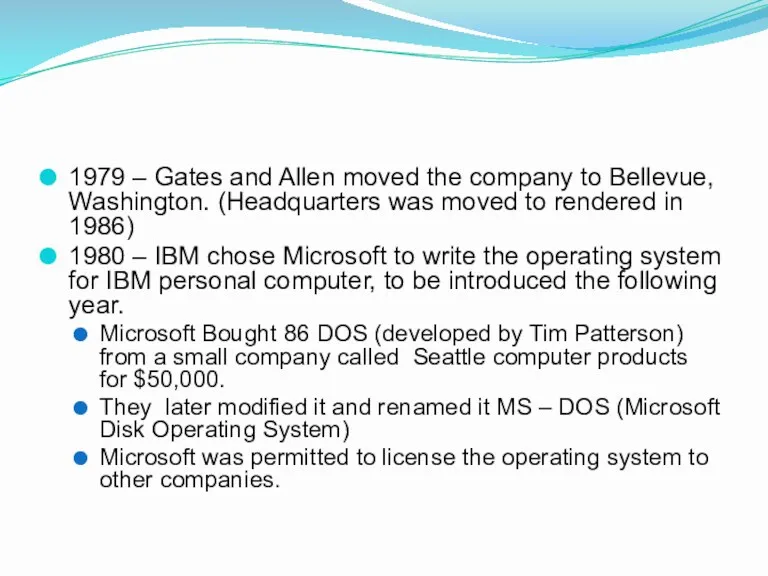 1979 – Gates and Allen moved the company to Bellevue,